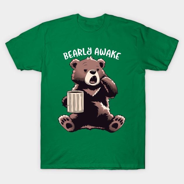 Bearly Awake T-Shirt by GoshWow 